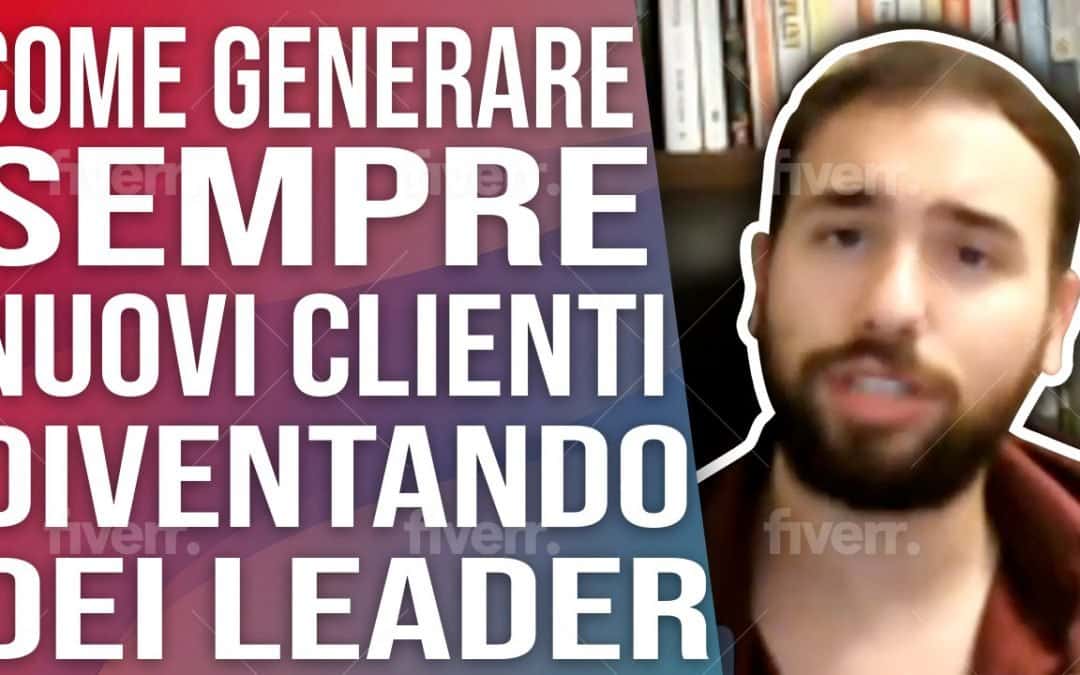 Come avere più clienti diventando dei leader
