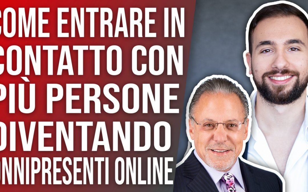 Avere Più Clienti: Il Potere Dell’Onnipresenza Online